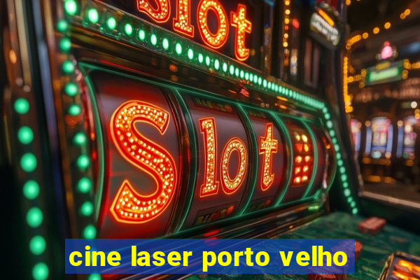 cine laser porto velho